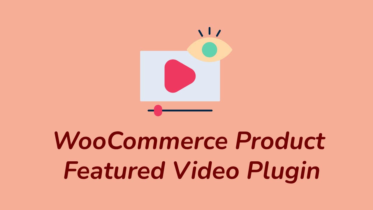 WooCommerce Product Featured Video Plugin
